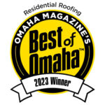 Best of Omaha 2023 award for residential roofing printed on a yellow badge.